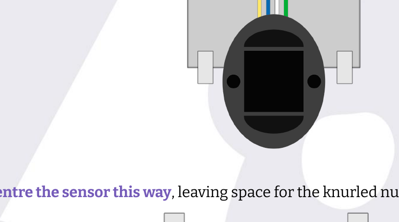 Sensor centred in the box, with a marked gap above for the knurled nut and equal distance on each side